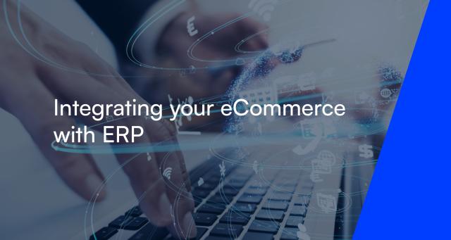 Integrating your eCommerce with ERP